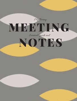 My Boring Meeting Survival Guide and Notes: 8.5x11 Meeting Notebook and Puzzle Book