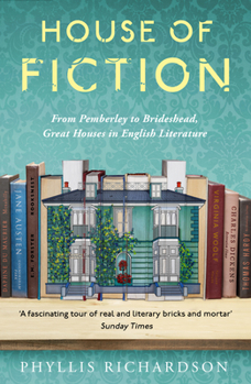 Paperback House of Fiction: From Pemberley to Brideshead, Great British Houses in Literature and Life Book