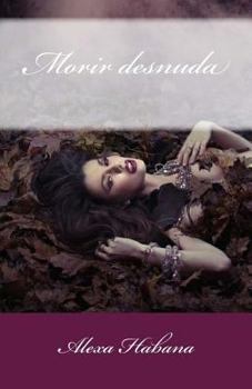 Paperback Morir desnuda [Spanish] Book