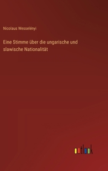 Hardcover Eine Stimme über die ungarische und slawische Nationalität [German] Book