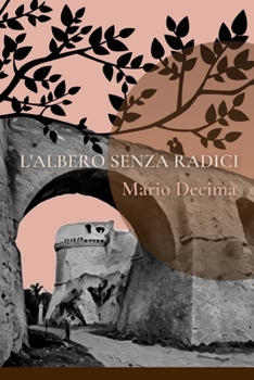Paperback L'Albero Senza Radici: Una commedia sentimentale in una cornice storica [Italian] Book