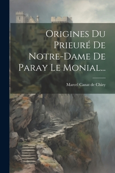 Paperback Origines Du Prieuré De Notre-dame De Paray Le Monial... [French] Book