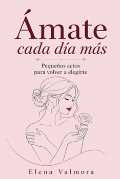 Paperback Ámate Cada Día Más [Spanish] Book