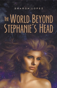 Paperback The World Beyond Stephanie's Head Book