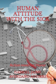 Paperback Human Attitude with the Sick.: Action novel for Honor. Book