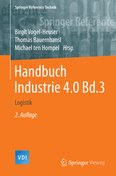 Handbuch Industrie 4.0 Bd.3: Logistik (Springer Reference Technik)