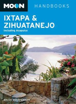 Paperback Moon Handbooks Ixtapa & Zihuatanejo: Including Acapulco Book