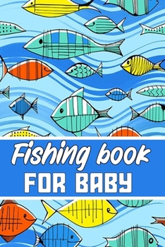 Paperback fishing book for baby: Blank Lined Gift fishing logbook for baby it will be the best Gift Idea for fishing and hunting Lovers. Book