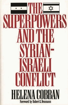 Paperback The Superpowers and the Syrian-Israeli Conflict Book
