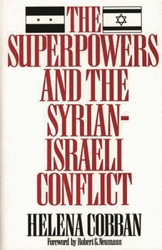 Paperback The Superpowers and the Syrian-Israeli Conflict: Beyond Crisis Management? Book