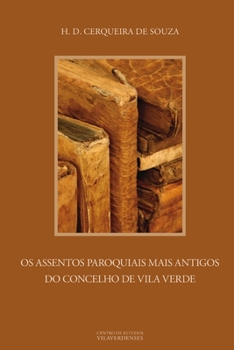 Paperback Os Assentos Paroquiais Mais Antigos do Concelho de Vila Verde [Portuguese] Book