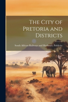 Paperback The City of Pretoria and Districts Book