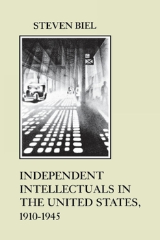 Paperback Independent Intellectuals in the United States, 1910-1945 Book