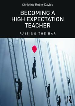 Paperback Becoming a High Expectation Teacher: Raising the Bar Book