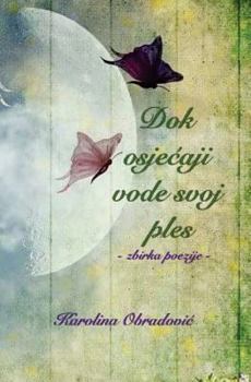 Paperback Dok Osjecaji Vode Svoj Ples [Croatian] Book