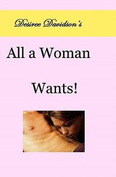 Paperback Desiree Davidson's All A Woman Wants! Book