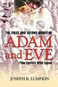 Paperback The First and Second Books of Adam and Eve: The Conflict With Satan Book