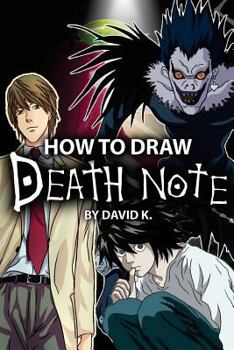 Paperback How to Draw Death Note: The Step-By-Step Death Note Drawing Book