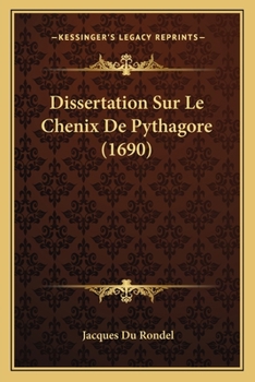 Paperback Dissertation Sur Le Chenix De Pythagore (1690) [French] Book