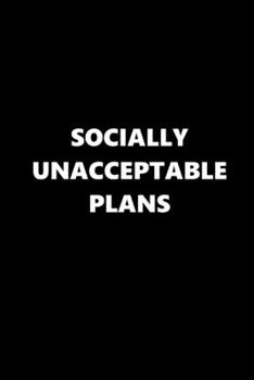 2020 Daily Planner Funny Theme Socially Unacceptable Plans Black White 388 Pages: 2020 Planners Calendars Organizers Datebooks Appointment Books Agendas