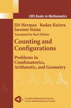 Hardcover Counting and Configurations: Problems in Combinatorics, Arithmetic, and Geometry Book