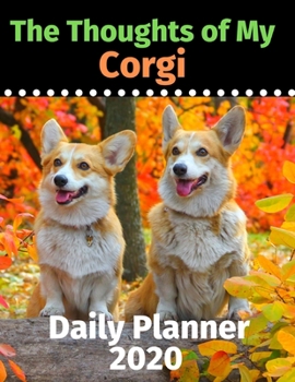 Paperback The Thoughts of My Corgi: Daily Planner 2020 Book