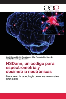 Paperback NSDann, un código para espectrometría y dosimetría neutrónicas [Spanish] Book