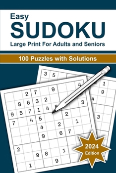 Paperback Easy Sudoku Large Print For Adults and Seniors: 2024 Edition of 100 Easily Level Puzzles With Solutions. Brain Games Activities Book For Fun ... 6x9 Inches. Big Font As 1 Table per Page. Book