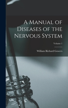 Hardcover A Manual of Diseases of the Nervous System; Volume 1 Book