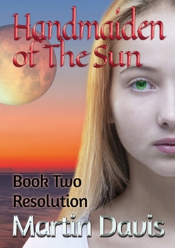 Paperback Handmaiden of The Sun: Book Two - Resolution Book