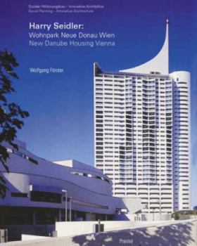 Harry Seidler: Sozialer Wohnungsbau-Innovative Architektur/Sociel Housing-Innovative Architecture : Wohnpark Neue Donau Wien/Neue Donau Housing Estate Vienna (Architecture)