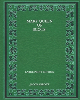 Paperback Mary Queen of Scots - Large Print Edition Book
