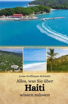 Alles, was Sie über Haiti wissen müssen (German Edition)