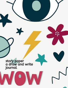 Paperback Story Paper A Draw and Write Journal: 150 pages 8.5 x 11 Elementary Notebook with Picture Space and Primary Writing lines for Children in kindergarten Book
