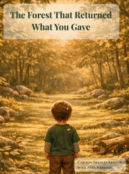 Hardcover The Forest That Returned What You Gave Book