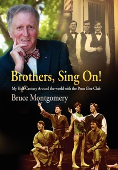 Hardcover Brothers, Sing On!: My Half-Century Around the World with the Penn Glee Club Book
