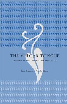 Paperback The Vulgar Tongue: Medieval and Postmedieval Vernacularity Book