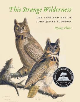 Paperback This Strange Wilderness: The Life and Art of John James Audubon Book