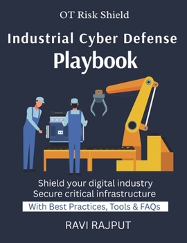 Paperback Industrial Cyber Defense Playbook: Practical OT Security Strategies Cyber Defense for Critical Infrastructure Protecting SCADA and ICS Systems Industr Book