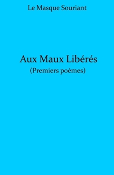 Paperback Aux Maux Libérés: (Premiers poèmes) [French] Book