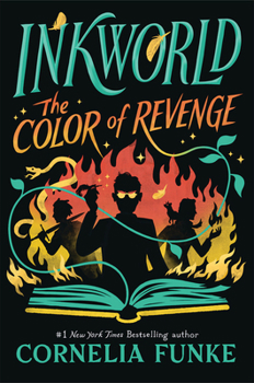 Inkworld: The Color of Revenge (The Inkheart Series, Book #4) - Book #4 of the Inkworld