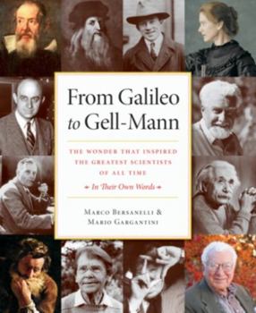 Hardcover From Galileo to Gell-Mann: The Wonder That Inspired the Greatest Scientists of All Time: In Their Own Words Book