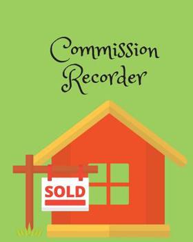 Paperback Commission Recorder: For Realty Company, Large Size (8x10), Simple and Helpful for Agent and Broker Book
