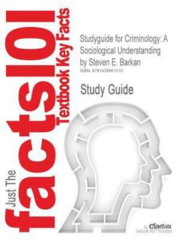Paperback Studyguide for Criminology: A Sociological Understanding by Barkan, Steven E., ISBN 9780132350068 Book