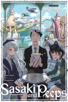 Paperback Sasaki and Peeps, Vol. 7 (Light Novel): Fake Family Formed! the Youngest Daughter Dreams of a Warm Family in This Hodgepodge Household Volume 7 Book