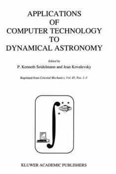 Hardcover Applications of Computer Technology to Dynamical Astronomy: Proceedings of the 109th Colloquium of the International Astronomical Union, Held in Gaith Book