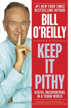 Hardcover Keep It Pithy: Useful Observations in a Tough World Book