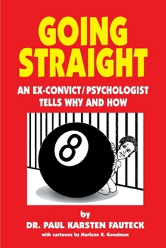 Paperback Going Straight: An Ex-Convict/Psychologist Tells Why and How Book