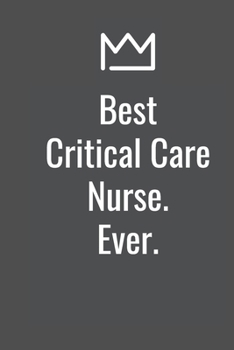 Paperback Best Critical Care Nurse. Ever. Book