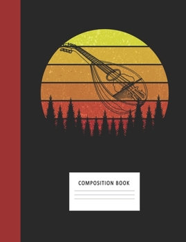 Composition Book: Bowlback Mandolin Guitar 200 Wide Ruled Lined Pages Retro Vintage Sunset Classic Notebook, Writing Pad & Practice Journal | ... Organizer, Homeschool College & University